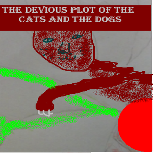cover image of The Devious Plot of the Cats and the Dogs
